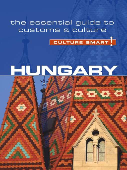 Title details for Hungary--Culture Smart! by Eddy Kester - Available